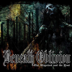 Beneath Oblivion The Wayward And The Lost